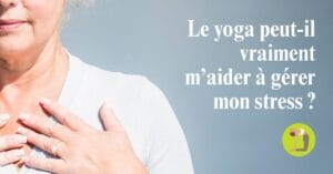 Le yoga pour gérer le stress