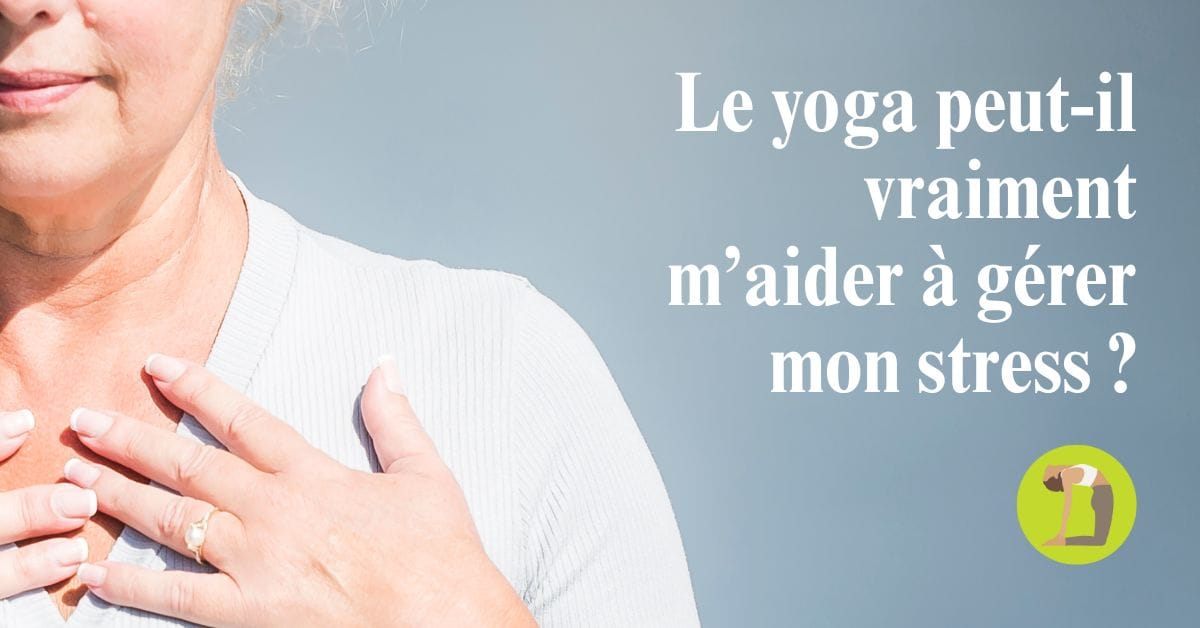 Le yoga pour gérer le stress